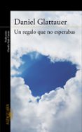 un regalo que no esperabas-daniel glattauer-9788420412238 un regalo que no esperabas-daniel glattauer-9788420412238