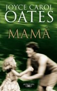 mama-joyce carol oates-9788420472638 mama-joyce carol oates-9788420472638