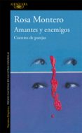 amantes y enemigos: cuentos de parejas-rosa montero-9788420482538 amantes y enemigos: cuentos de parejas-rosa montero-9788420482538