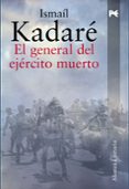 el general del ejercito muerto-ismail kadare-9788420651538 el general del ejercito muerto-ismail kadare-9788420651538