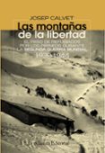 las montañas de la libertad: el paso de refugiados por los pirine os durante la segunda guerra mundial 1939-1944-josep calvet-9788420654638 las montañas de la libertad: el paso de refugiados por los pirine os durante la segunda guerra mundial 1939-1944-josep calvet-9788420654638