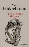 y si el amor durara-alain finkielkraut-9788420675138 y si el amor durara-alain finkielkraut-9788420675138