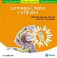 chiquicuentos 11 :la maga colasa y el globo-alfredo gomez-9788421697238 chiquicuentos 11 :la maga colasa y el globo alfredo gomez 9788421697238