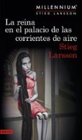 la reina en el palacio de las corrientes de aire (serie millenniu m 3)-stieg larsson-9788423349838 la reina en el palacio de las corrientes de aire (serie millenniu m 3)-stieg larsson-9788423349838