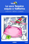 la vaca teresina esquia a vallfarina-francisco xavier frias conde-9788423677238 la vaca teresina esquia a vallfarina-francisco xavier frias conde-9788423677238