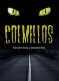 colmillos-sebastia roig-salvador macip-9788424637538 colmillos-sebastia roig-salvador macip-9788424637538