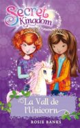 la vall de l unicorn (secret kingdom)-rosie banks-9788424644338 la vall de l unicorn (secret kingdom)-rosie banks-9788424644338