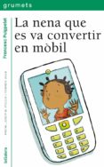la nena que es va convertir en mòbil-francesc puigpelat-9788424659738 la nena que es va convertir en mòbil-francesc puigpelat-9788424659738