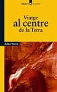 viatge al centre de la terra-julio verne-9788424682538 viatge al centre de la terra-julio verne-9788424682538