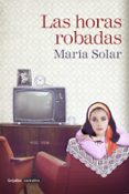 las horas robadas-maria solar-9788425354038 las horas robadas-maria solar-9788425354038