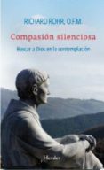 compasion silenciosa: buscar a dios en la contemplacion-richard rohr-9788425420238 compasion silenciosa: buscar a dios en la contemplacion-richard rohr-9788425420238
