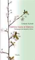 camino hacia el silencio: pedagogia del despertar interior-esteve humet-9788425429538 camino hacia el silencio: pedagogia del despertar interior-esteve humet-9788425429538