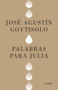 palabras para julia-jose agustin goytisolo-9788426402738 palabras para julia-jose agustin goytisolo-9788426402738