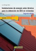 instalaciones de energia solar termica para la obtencion de acs e n viviendas-luis monge malo-9788426719638 instalaciones de energia solar termica para la obtencion de acs e n viviendas-luis monge malo-9788426719638