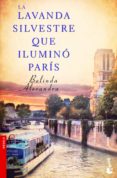 la lavanda silvestre que ilumino paris-belinda alexandra-9788427030138 la lavanda silvestre que ilumino paris-belinda alexandra-9788427030138