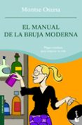 el manual de la bruja moderna: magia cotidiana para mejorar tu vi da-montse osuna-9788427035638 el manual de la bruja moderna: magia cotidiana para mejorar tu vi da-montse osuna-9788427035638