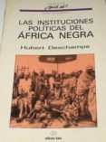 las instituciones politicas del africa negra-hubert deschamps-9788428101738 las instituciones politicas del africa negra-hubert deschamps-9788428101738