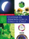 cultivar en armonia con la luna y el cielo-9788430530038 cultivar en armonia con la luna y el cielo-9788430530038