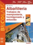 albañileria: trabajos de mamposteria, hormigonado y enlucido-max direktor-9788430535538 albañileria: trabajos de mamposteria, hormigonado y enlucido-max direktor-9788430535538