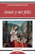 amar y ser feliz-javier hernandez-pacheco-javier fernandez pacheco-9788432136238 amar y ser feliz-javier hernandez-pacheco-javier fernandez pacheco-9788432136238
