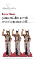 ¡otra maldita novela sobre la guerra civil!-isaac rosa-9788432212338 ¡otra maldita novela sobre la guerra civil!-isaac rosa-9788432212338
