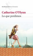lo que perdimos-catherine o flynn-9788432228438 lo que perdimos-catherine o flynn-9788432228438