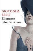 el intenso calor de la luna-gioconda belli-9788432232138 el intenso calor de la luna-gioconda belli-9788432232138