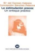 la estimulacion precoz: un enfoque practico-concepcion sanchez palacios-9788432304538 la estimulacion precoz: un enfoque practico-concepcion sanchez palacios-9788432304538