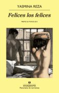 felices los felices (ebook)-yasmina reza-9788433935038 felices los felices (ebook)-yasmina reza-9788433935038