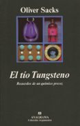 el tio tungsteno: recuerdos de un quimico precoz-oliver sacks-9788433961938 el tio tungsteno: recuerdos de un quimico precoz-oliver sacks-9788433961938