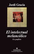 el intelectual melancolico: un panfleto-sophie ann terrisse-9788433963338 el intelectual melancolico: un panfleto-sophie ann terrisse-9788433963338