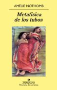 metafisica de los tubos-amelie nothomb-9788433969538 metafisica de los tubos-amelie nothomb-9788433969538