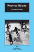 la pista de hielo-roberto bolaño-9788433977038 la pista de hielo-roberto bolaño-9788433977038