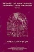 histologia del sistema nervioso del hombre y de los vertebrados ( t. i)-santiago ramon y cajal-9788434017238 histologia del sistema nervioso del hombre y de los vertebrados ( t. i)-santiago ramon y cajal-9788434017238