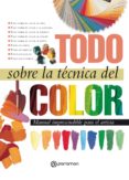 Descarga gratuita de libros pdf en español. TODO SOBRE LA TÉCNICA DEL COLOR de EQUIPO PARRAMÓN PAIDOTRIBO  9788434242838