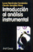 introduccion al analisis instrumental-lucas hernandez hernandez-claudio gonzalez perez-9788434480438 introduccion al analisis instrumental-lucas hernandez hernandez-claudio gonzalez perez-9788434480438