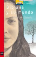 bibiana y su mundo (5ª ed.)-jose luis olaizola sarria-9788434816138 bibiana y su mundo (5ª ed.)-jose luis olaizola sarria-9788434816138