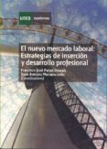 el nuevo mercado laboral: estrategias de insercion y desarrollo p rofesional-francisco jose palaci descals-9788436249538 el nuevo mercado laboral: estrategias de insercion y desarrollo p rofesional-francisco jose palaci descals-9788436249538