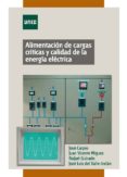 alimentación de cargas críticas y calidad de la energía eléctrica (ebook)-jose carpio ibañez-juan vicente miguez camiña-rafael guirado torres-9788436265538 alimentación de cargas críticas y calidad de la energía eléctrica (ebook)-jose carpio ibañez-juan vicente miguez camiña-rafael guirado torres-9788436265538
