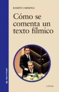 como se comenta un texto filmico-ramon carmona-9788437609638 como se comenta un texto filmico-ramon carmona-9788437609638