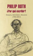 ¿por qué escribir?-philip roth-9788439735038 ¿por qué escribir?-philip roth-9788439735038