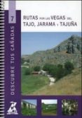 rutas por las vegas del tajo, jarama, y tajuña (col. descubre tus cañadas nº 7)-9788445118238 rutas por las vegas del tajo, jarama, y tajuña (col. descubre tus cañadas nº 7)-9788445118238