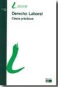 derecho laboral. casos practicos 2007-9788445413838 derecho laboral. casos practicos 2007-9788445413838