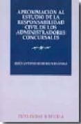 aproximacion al estudio de la responsabilidad civil de los admini stradores concursales-jesus antonio romero fernandez-9788447209538 aproximacion al estudio de la responsabilidad civil de los admini stradores concursales-jesus antonio romero fernandez-9788447209538