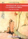 matematicas en la antigua china: una isla en el mar-carlos maza gomez-9788447211838 matematicas en la antigua china: una isla en el mar-carlos maza gomez-9788447211838