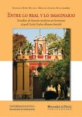 entre lo real y lo imaginario: estudios de historia moderna en ho menaje al prof. leon carlos alvarez santalo-francisco nuñez roldan-9788447214938 entre lo real y lo imaginario: estudios de historia moderna en ho menaje al prof. leon carlos alvarez santalo-francisco nuñez roldan-9788447214938