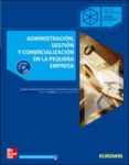 administracion, gestion y comercializacion en la pequeña empresa (ciclo formativo grado superior)-9788448147938 administracion, gestion y comercializacion en la pequeña empresa (ciclo formativo grado superior)-9788448147938