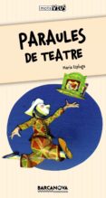 paraules de teatre-maria espluga-9788448929138 paraules de teatre-maria espluga-9788448929138