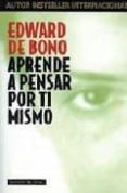 aprende a pensar por ti mismo-edward de bono-9788449306938 aprende a pensar por ti mismo-edward de bono-9788449306938