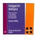 indagacion dialogica: hacia una teoria y una practica sociocultur ales de la educacion-gordon wells-9788449311338 indagacion dialogica: hacia una teoria y una practica sociocultur ales de la educacion-gordon wells-9788449311338